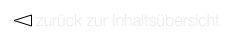 ￼ zurück zur Inhaltsübersicht