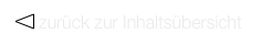 ￼ zurück zur Inhaltsübersicht