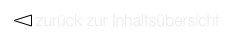 ￼ zurück zur Inhaltsübersicht
