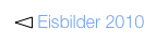 ￼ Eisbilder 2010