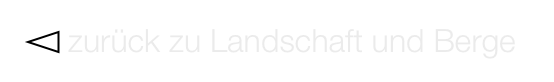 ￼ zurück zu Landschaft und Berge