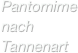 Pantomime nach Tannenart