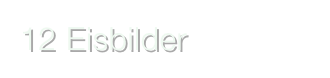 12 Eisbilder