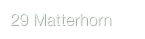 29 Matterhorn