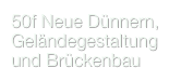 50f Neue Dünnern, Geländegestaltung und Brückenbau